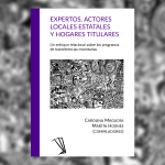 Expertos, actores locales estatales y hogares titulares: nuevo libro de Martín Hornes y Carolina Maglioni