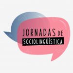 I Jornadas de Sociolingüística: entre la enseñanza y la investigación