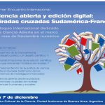 COLOQUIO INTERNACIONAL: CIENCIA ABIERTA Y EDICIÓN DIGITAL “MIRADAS CRUZADAS SUDAMÉRICA-FRANCIA” (FORMATO PRESENCIAL Y VIRTUAL)