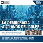 Charla abierta: “La democracia a 40 años del golpe”