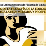 IV Congreso Latinoamericano de Filosofía de la Educación. Memoria y prospectiva, los desafíos en la región