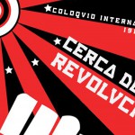 Coloquio Internacional Cerca de la Revolución 1917-2017</i>