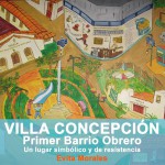 Se presentó el libro <i>Villa Concepción, primer barrio obrero</i>, de Evita Morales