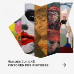 HermenéuticaS – Ciclo Pintores por Pintores: Mesa de pintores: Genoves, Faradje, Sousa, O´Connor y Eidelman