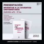 Presentación del libro Inventar a la Juventud Universitaria de la Dra. Natalia Bustelo.
