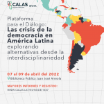 Plataforma para el Diálogo: «Las crisis de la democracia en América Latina»