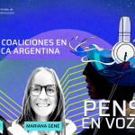 Pensar en voz alta – Episodio 6: Grieta y coaliciones en la política argentina