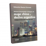 Presentación del libro “Relaciones Internacionales en tiempos de auge chino y declive argentino”