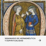 Seminario de Hermenéutica y Espiritualidad: “Místicas medievales en diálogo: Hildegarda de Bingen y Margarita Porete”