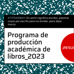 Programa de Producción Académica de Libros_TITSHONHY 2023_Resultados!
