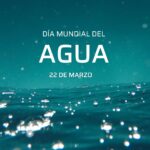 22 de marzo | Día Mundial del Agua 2024