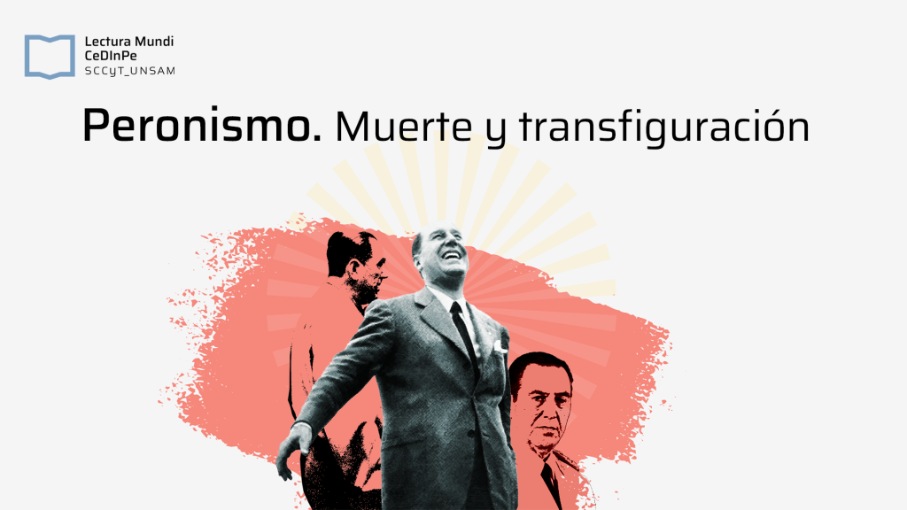 Peronismo. Muerte y transfiguración