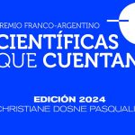 Premio franco-argentino “Científicas que cuentan”