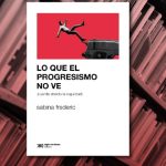 Presentación: Lo que el progresismo no ve (cuando aborda la seguridad)