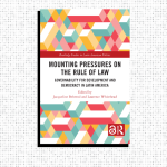 Nuevo libro de Jacqueline Behrend y Laurence Whitehead: “Mounting Pressures on the Rule of Law”